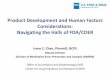 Product Development and Human Factors Considerations - …cms.hfes.org/Cms/media/CmsImages/Product-Development-and... · 2018-06-06 · 5 Office of Medical Policy (OMP) • What they