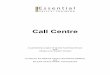 Call Centre Curriculum: Learner...Contact a local call centre and find out if they are inbound (only take calls from outside) or outbound (they call out to try to sell products). Also,