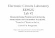 Electronic Circuits Laboratory EE462G Lab #2zhichen/TEACHING/Lab 2/Lecture2mod.pdf · 2018-09-07 · Electronic Circuits Laboratory EE462G Lab #2 Characterizing Nonlinear Elements,