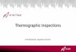 Thermographic Inspections · INTRODUCTION THERMOGRAPHY IMPORTANCE ... presentation is from a reliable source, ACMO is not responsible for any errors or omissions, or for the results