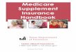 Medicare Supplement Insurance Handbook · 2019-11-13 · people don’t have to pay a Part A premium, but everyone must pay the Part B premium. The premium amounts may change each