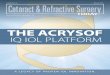 THE ACRYSOF - CRSToday · AcrySof Toric IOL in 2006. In 2007, Alcon was able to com-bine characteristics of the AcrySof platform to release the aspheric AcrySof IQ ReSTOR IOL +4.0