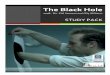 The Black Hole - FILTA · The Black Hole Study Pack Overview The Black Hole is a two and a half minute short film directed by Philip Sansom and Olly Williams. It tells the story of