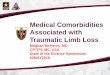 Medical Comorbidities Associated with Traumatic …...Purpose: To review some of the most common medical comorbidities associated with combat related limb loss spanning from the acute