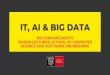 IT, AI & BIG DATA · IT, AI & BIG DATA Career Practitioners Workshop 2020 “All the news you need to know and what it means for the next wave of IT, AI and Big Data Careers. More