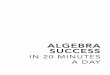 Algebra Success in 20 Minutes a Day, 4e - Norco High School · ix I f you have never taken an algebra course and now find that you need to know algebra,this is the book for you. If