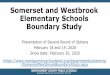 Somerset and Westbrook Elementary Schools Boundary Studygis.mcpsmd.org/boundarystudypdfs/SomersetWestbrook_Round... · 2020-02-18 · Survey Results •Total Numbers of Respondents: