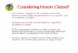 Students should be academic work Considering Honors Classes? · 2020-01-23 · Considering Honors Classes? The Honors program is for students who have demonstrated high achievement
