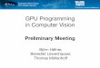 GPU Programming in Computer Vision · GPU Programming in Computer Vision B. Häfner, B. Löwenhauser, T. Möllenhoff Course Organisation • 4-5 weeks block course in the semester