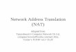 Network Address Translation (NAT)sesar.di.unimi.it/corsi/sistemi/Lezioni/M2/M2_U4_DEF/complementiNAT.pdf · NAT creates a firewall • Implementing dynamic NAT automatically creates