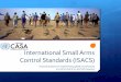 International Small Arms Control Standards (ISACS) International Small Arms Control Standards (ISACS)