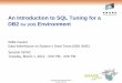 An Introduction to SQL Tuning for a DB2 for z/OS Environment - An Intro to...–“What's new for SQL Optimization in IBM DB2 9 for z/OS” • IOD 2009 Pat Bossman - DB2 for z/OS