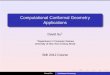 Computational Conformal Geometry Applicationssaturno.ge.imati.cnr.it/ima/personal-old/patane... · 2012-06-12 · Computational Conformal Geometry Applications David Gu1 1Department