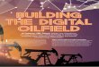 Building Buildin the Digital te iital oilfield ilield · Intelligent artificial lift via the drives is the logical starting point Artificial lift (AL) methods, such as rod pumps,