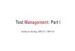 Test Management: Part I...According to the ISTQB glossary, what do we mean when we call someone a test manager? a. A test manager manages a collection of test leaders b. A test manager