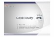 Case Study DVR - WIZwiki1. What is DVR? What is DVR? DVR (Di it l Vid R d ) i it d i t t l id d t f CCTV i t di it l dDVR (Digital Video Recorder) is security device to convert analog