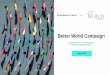 Better World Campaign...SLIDE / BETTER WORLD CAMPAIGN | INTERNATIONAL COOPERATION Key Points Two thirds of adults say global cooperation to address health crises is a top priority
