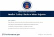 Worker Safety: Reduce Miner Injuries · o Continue mandated inspections of mine sites: four times per year for underground mines and two times per year for surface mines. o Conduct