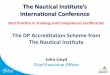 The Nautical Institute’s International Conference · The Nautical Institute’s International Conference Best Practice in Training and Competence Certification. The DP Accreditation