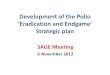 Development of the Polio ‘Eradication and Endgame’ Strategic plan · Ongoing quality improvement, surge capacity, endgame risk mgmt, OPV cessation, additional innovations & programmatic