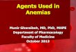 Agents Used in Anemias - JUdoctors Agents Used in Anemias. Agents Used in Anemias Hematopoiesis: Requires