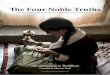 The Four Noble Truths - speakersacademy.com...Buddha teaches his first five sangha members the Four Noble Truths. To attain Nirvana, the ultimate happiness, is deceptively simple