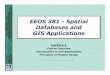 EEOS 381 -Spatial Databases and GIS Applicationsfaculty.umb.edu/michael.trust/eeos381_s15_lecture1.pdf · Lecture 1 Course Overview Introduction to GIS Applications Principles of