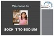 Welcome to Presentation Slides.pdfSwitch to fat-free or low-fat (1%) milk. Foods to Reduce Compare sodium in foods like soup, bread, and frozen ... bright colors and attractive presentation