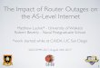 The Impact of Router Outages on the AS-Level Internet · 2017-10-27 · The Impact of Router Outages on the AS-Level Internet 1 Matthew Luckie* - University of Waikato Robert Beverly