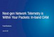 Next-gen Network Telemetry is Within Your Packets: In-band OAM · Delay A-B Detailed path tracing to identify the reason Service B Host 1 Host 3 Host 2 Service A Service C Node Z