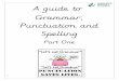 A guide toA guide toA guide to Grammar, Punctuation and ... booklet... · Active Voice Active Voice In a sentence with an active verb, the subject is doing the action. Example: The