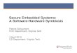 Secure Embedded Systems: A Software-Hardware SymbiosisEmbedded Security Challenges Embedded System Challenge #2: Dealing with Implementation Attacks Trust Boundary in out I(t) EM t