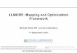 LLMORE: Mapping and Optimization Frameworkieee-hpec.org/2012/index_htm_files/wolfslides.pdf · pMapper SMaRT/MORE LLMORE 2004 2006 2011 2012 Three generations of mapping and optimization
