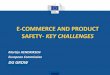 E-COMMERCE AND PRODUCT SAFETY- KEY CHALLENGES · E-COMMERCE AND PRODUCT SAFETY- KEY CHALLENGES •E-commerce is a driver of growth in the EU. •It currently amounts to 7% of total