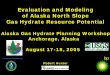 Evaluation and Modeling of Alaska North Slope Gas Hydrate ...dggs.alaska.gov/webpubs/dggs/mp/oversized/mp135_RobertHunter.pdf · Evaluation and Modeling of Alaska North Slope Gas
