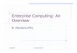 Enterprise Computing: An Overviewbina/gridforce/Enterprise Computing.pdf · Distributed System as an Enterprise System There are many problems in using traditional distributed system