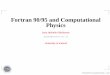 Fortran 90/95 and Computational Physics jancely/NM/Texty/Fortran/f90_comp_phys.pdfآ  Fortran 90/95 and