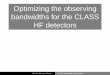 Optimizing the observing bandwidths for the CLASS …...Optimizing the observing bandwidths for the CLASS HF detectors K. Randle1;2 K. Rostem3 D. Chuss2 1Department of Physics University