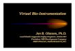 Virtual Bio-Instrumentation · 2004-03-08 · Virtual Bio-Instrumentation Jon B. Olansen, Ph.D. Lead Shuttle Upgrades Safety Engineer, NASA/JSC President, VBI Development Company