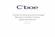 Cboe Futures Exchange BOE Specificationcdn.batstrading.com/.../CBOE_FUTURES_EXCHANGE_BOE...Privilege Holder (“TPH”) to connect to CBOE Futures Exchange (“CFE”). Where applicable,