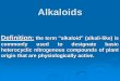 Alkaloids - University of Babylon · Classification: True alkaloids (Typical) which are derived from amino acids and have nitrogen in a heterocyclic ring, like Atropine Protoalkaloids