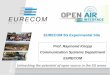 EURECOM 5G Experimental Site · – Provide software testing and Continuous Integration Framework ... –3GPP Rel 15 EPC (MME,HSS,S+PGw) ... Interop. Testing with commercial networking