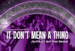 It Don't Mean a Thing (2018) - Omaha Symphony Orchestra It Donâ€™t Mean a Thing (If It Ainâ€™tGot That