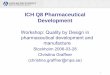 ICH Q8 Pharmaceutical Development...(Step 2, in consultation) A process* consisting of well defined steps which, when taken in sequence, support better decision making by contributing