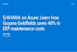 S/4HANA on Azure: Learn how Guyana Goldfields saves 40% in ... · • Fiori • Email notifications • Release strategy design • Required additional resources for production instance