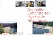 Asphaltic Concrete for Hydraulic Structures · concrete for hydraulic structures. Besides the mandatory safety standards (e.g. redundant winch systems), the focus is also on modern