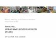 National Urban Livelihoods Mission - DAY-NULMnulm.gov.in/PDF/Reg_Workshop_pdf/NULM_Launch...Social Mobilization & Institution Development • In 1992 NABARD experiment started with