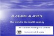 AL-SHARIF AL-IDRISI The The world world in the the …al-idrisi.eu/docs/kick_off_meeting/presentations/AL...Vida de al-Idrisi I Abū ʿAbd Allāh Muḥammad b. Muḥammad b. ʿAbd