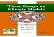 Three Essays on Climate Modelsscienceandpublicpolicy.org/images/...essays_climate... · climate modeling. Backed by an observational system much more advanced than those in oceanography