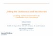 Linking the Continuous and the Discrete · Linking the Continuous and the Discrete Coupling Molecular Dynamics to Continuum Fluid Mechanics Edward Smith Working with: Prof D. M. Heyes,